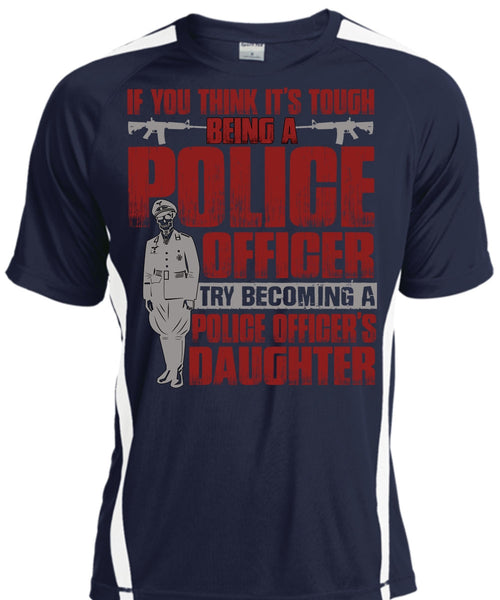 Police Officer's Daughter T Shirt, Being A Police T Shirt, Cool Shirt