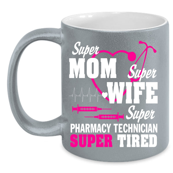 Mom Wife Coffee Mug, Pharmacy Technician Coffee Cup