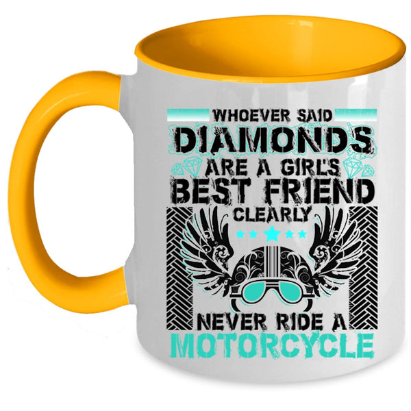 Never Ride A Motorcycle Coffee Mug, Diamonds Are A Girl's Best Friend Accent Mug