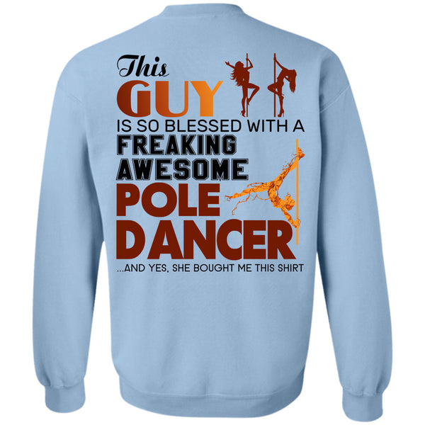 Being A Dancer T Shirt, This Guy Is So Blessed With A Pole Dancer Sweatshirt