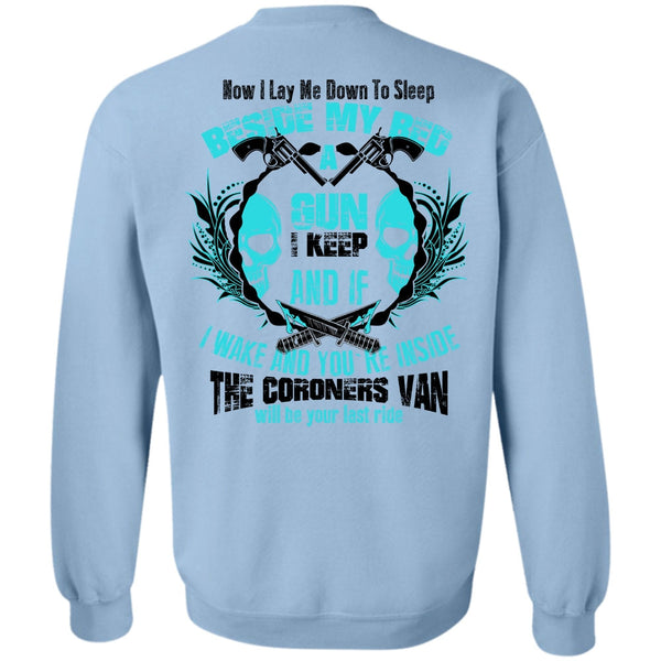 I Love Gunning T Shirt, Beside My Bed A Gun Sweatshirt