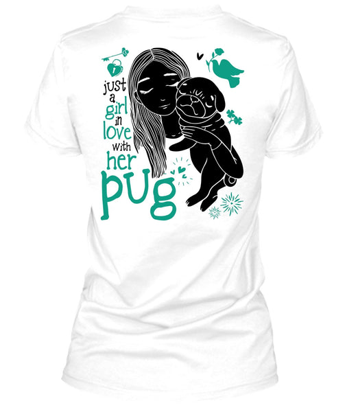 Just A Girl In Love With Her Pug T Shirt, I Love Dog T Shirt