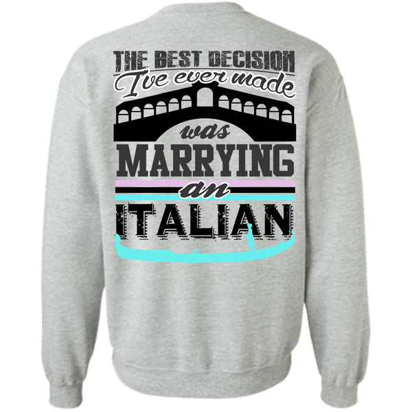 Being A Husband T Shirt, I've Ever Made Was Marrying An Italian Sweatshirt