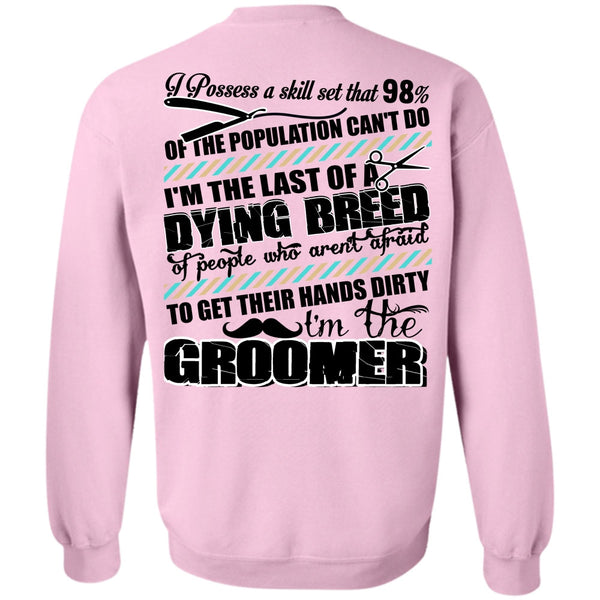 I Love Dog T Shirt, I'm The Groomer Sweatshirt