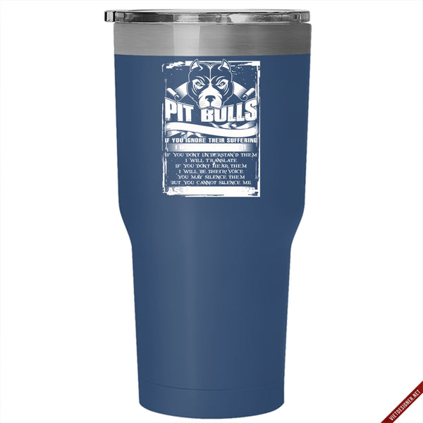 Pit Bulls Do Have A Voice Tumbler 30 oz Stainless Steel, Funny Pitbull Lover Travel Mug