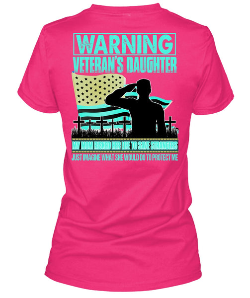 Warning Veteran's Daughter T Shirt, I Love Veteran T Shirt