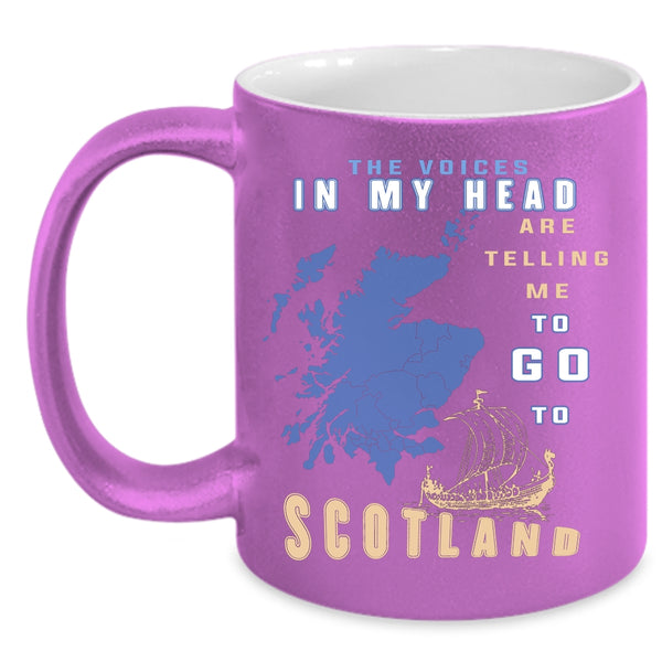 In My Head Are Telling Me To Go To Scotland Coffee Mug, Travelling Coffee Cup