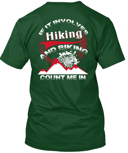 If It Involves Hiking T Shirt, Biking Count Me In T Shirt