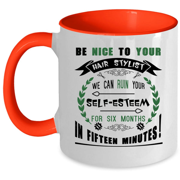 Funny Gift For Hairstylist Coffee Mug, Be Nice To Your Hair Stylist Accent Mug