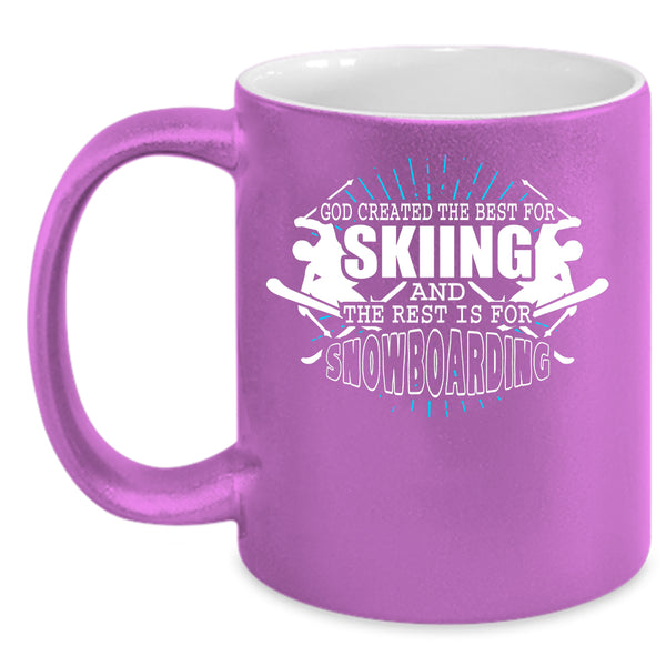 The Best For Skiing Coffee Mug, The Rest Is For Snowboarding Coffee Cup