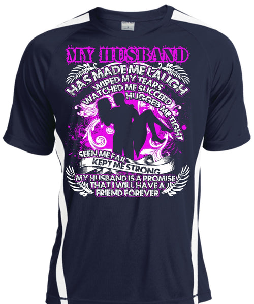 My Husband Has Made Me Laugh T Shirt, Kept Me Strong T Shirt, Cool Shirt