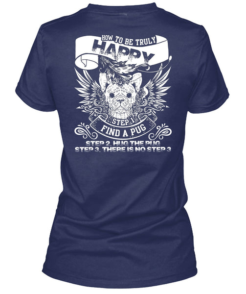 Find A Pug T Shirt, How To Be Truly Happy T Shirt