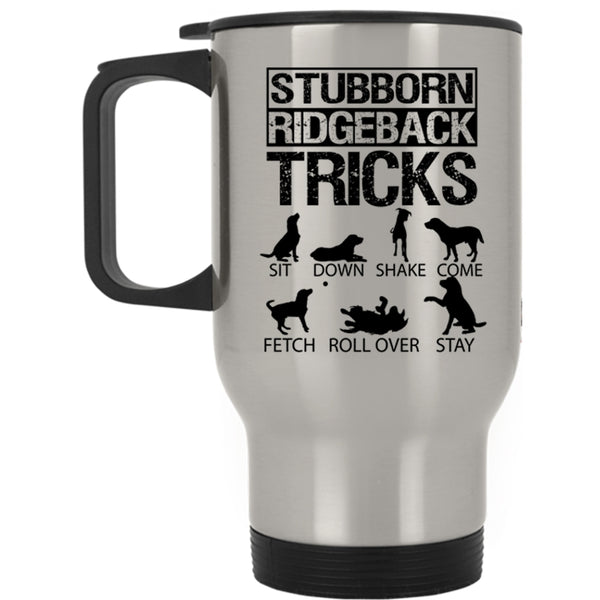 Awesome Stubborn Ridgeback Travel Mug, Stubborn Ridgeback Tricks Mug