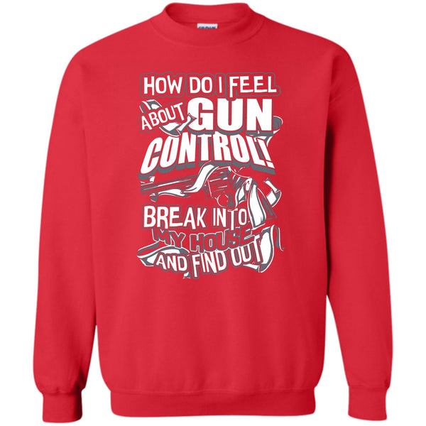 Break Into My House T Shirt, Coolest Shooter Sweatshirt