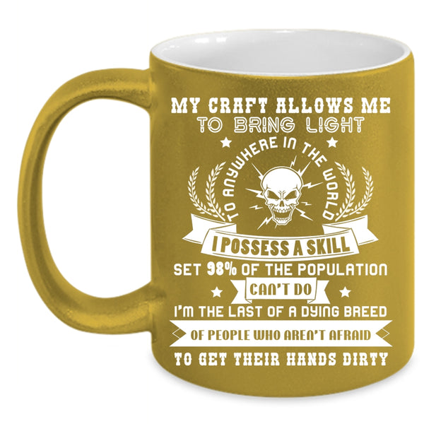 My Craft Allows Me To Bring Light Coffee Mug, Cool Electricians Coffee Cup