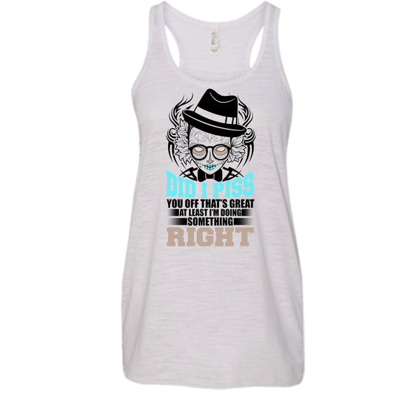 Did I Piss T Shirt, You Off That's Great T Shirt, Awesome t-shirts