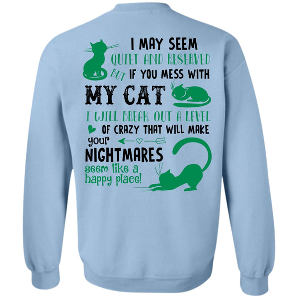 Nightmares T Shirt, You Mess With My Cat Sweatshirt