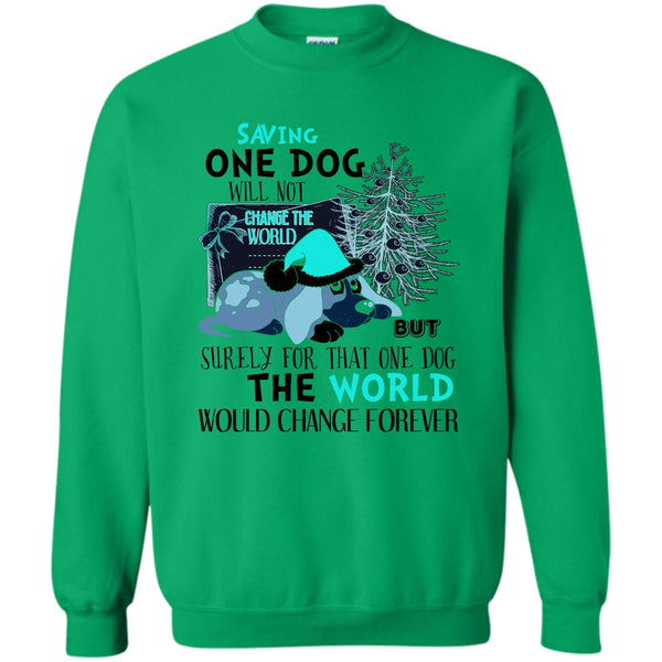 Dog Happy Merry Christmas T Shirt, Saving One Dog Will Not Change The world Sweatshirt