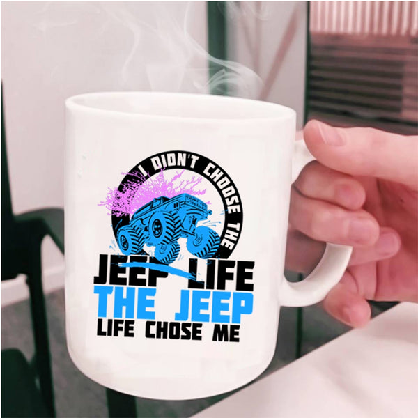 The Jeep Life Chose Me Coffee Mug, Jeep Life Cup