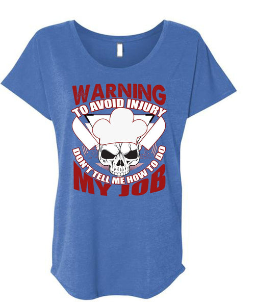 Warning To Avoid Injury T Shirt, Being A Chef T Shirt, Cool Shirt (Ladies' Triblend Dolman Sleeve)