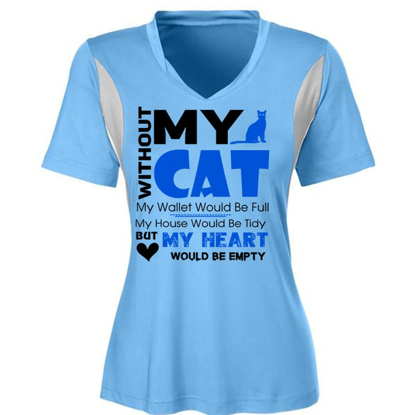 Without My Cat My Wallet Would Be Full T Shirt, My Heart Would Be Empty T Shirt