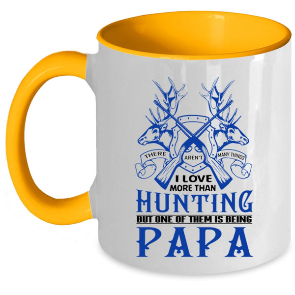 One Of Them Is Being Papa Coffee Mug, I Love More Than Hunting Accent Mug