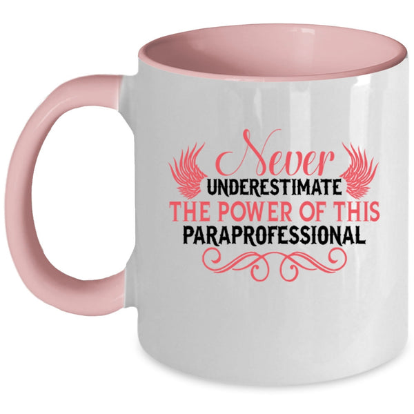 Cool Job Title Coffee Mug, The Power Of This Paraprofessional Accent Mug
