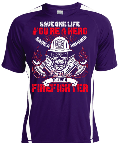 You're A Firefighter T Shirt, Save One Life T Shirt, Cool Shirt