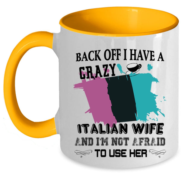 Cool Just Married Coffee Mug, I Have A Crazy Italian Wife Accent Mug