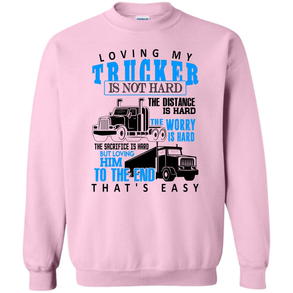 I'm A Trucker T Shirt, Loving My Trucker Sweatshirt
