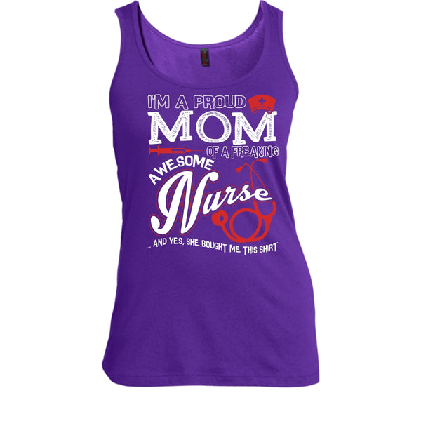 I'm A Proud Mom T Shirt, Freaking Awesome Nurse Tank Top