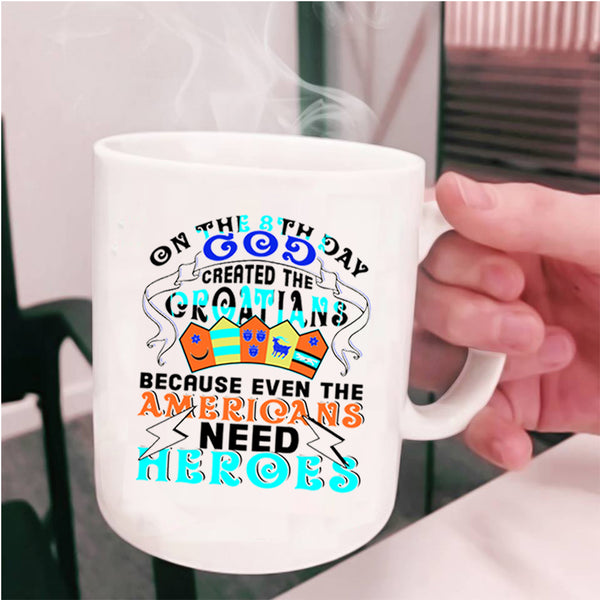 Lovely Croatians Coffee Mug, God Created The Croatians Cup