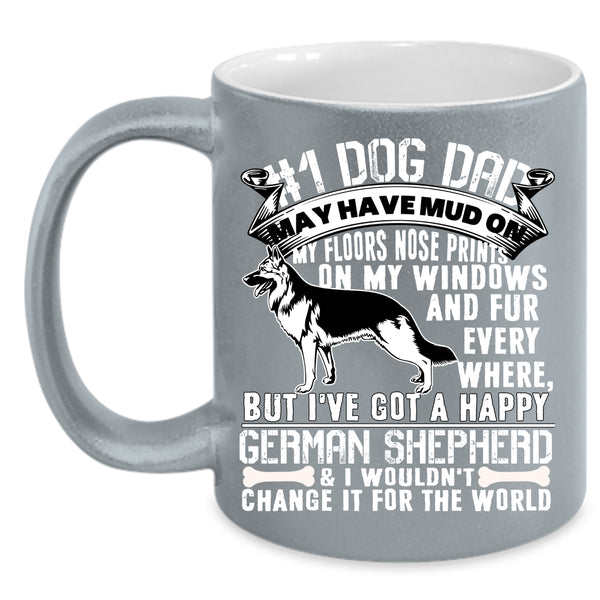 Dog Dad Coffee Mug, I've Got A Happy German Shepherd Coffee Cup
