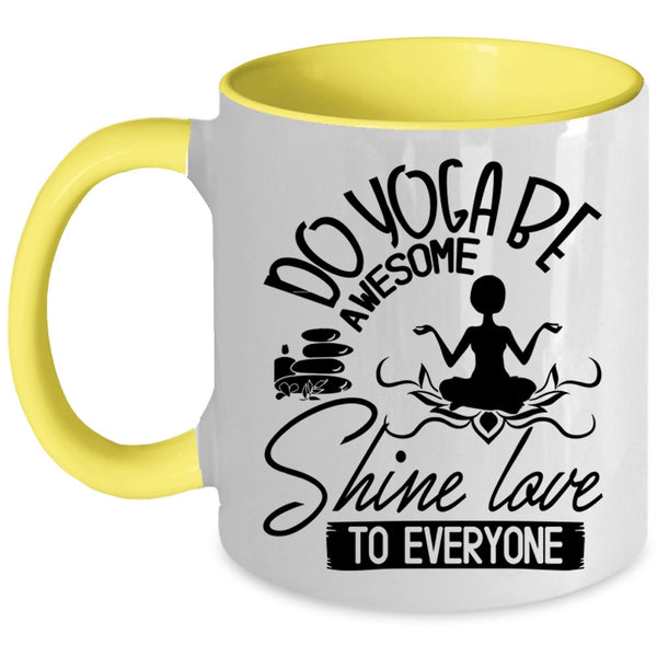 Cute Yogi Coffee Mug, Do Yoga Be Awesome Shine Love To Everyone Accent Mug