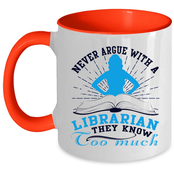 Cool Books Coffee Mug, Never Argue With A Librarian Accent Mug