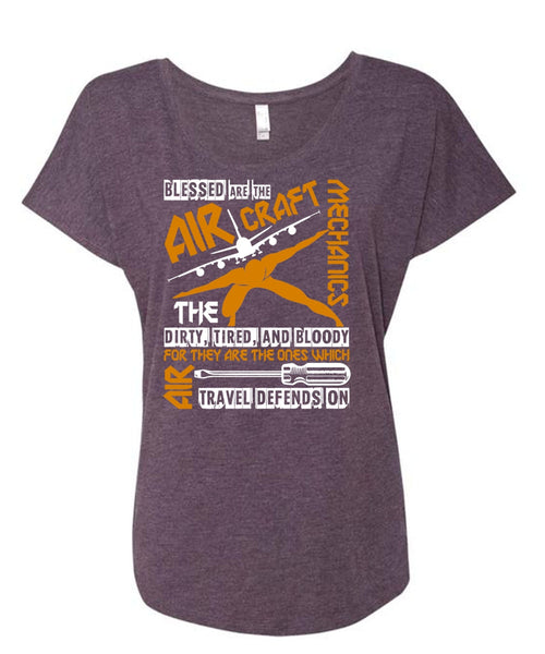 Blessed Are The Aircraft Mechanics T Shirt, Dirty Tired And Bloody T Shirt, Cool Shirt (Ladies' Triblend Dolman Sleeve)