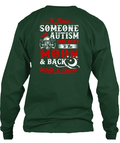 I Love Someone With Autism T Shirt, Fire Dept To The Moon T Shirt
