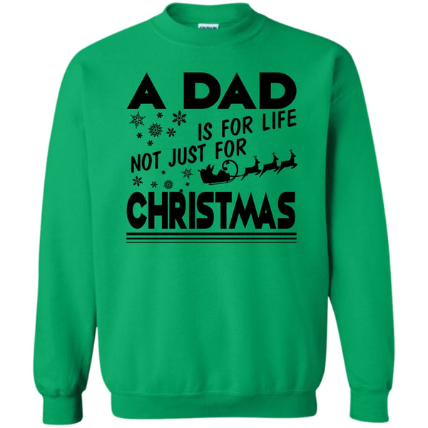 Dad Merry Christmas T Shirt, A Dad Is For Life Not For Christmas Sweatshirt