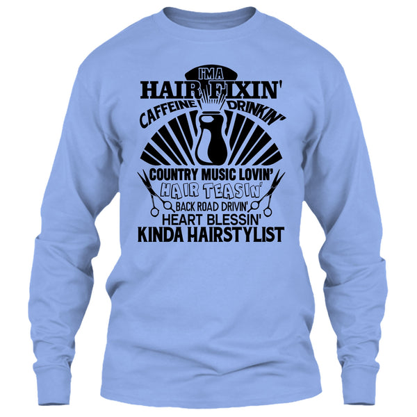 I'm A Hair Fixin' T Shirt, Kinda Hairstylist T Shirt