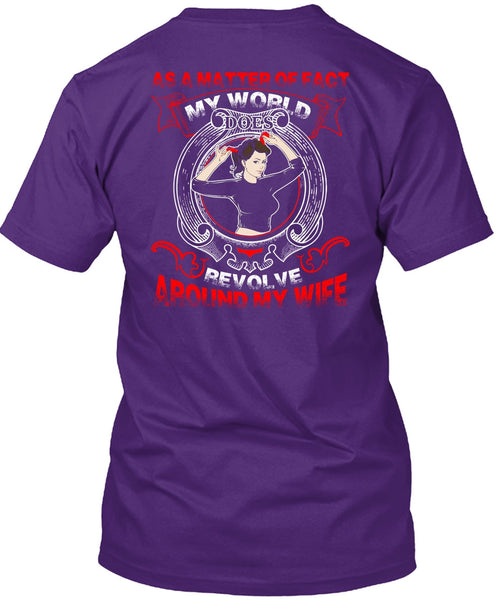 My World Does Revolve Around My Wife T Shirt, Being A Wife T Shirt