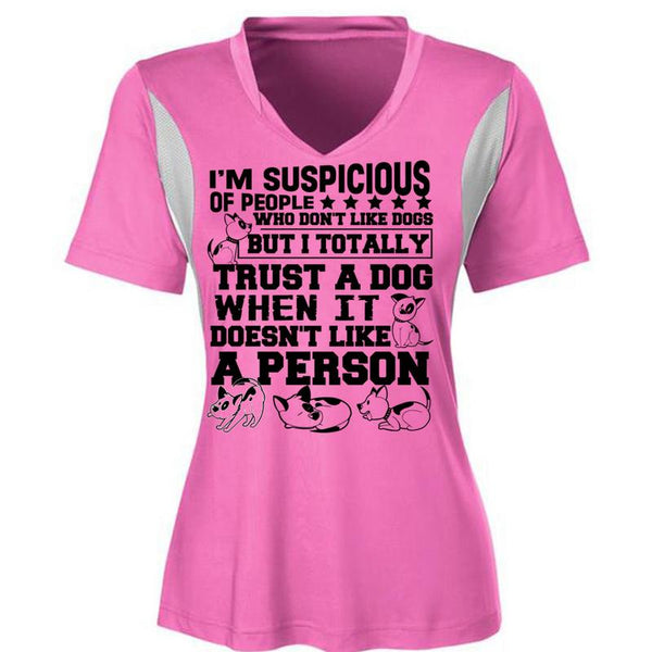 I'm Suspicious Of People T Shirt, I Love My Dog T Shirt, Awesome T-Shirts