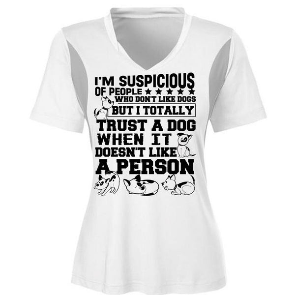I'm Suspicious Of People T Shirt, I Love My Dog T Shirt, Awesome T-Shirts