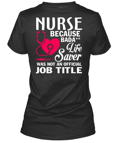 Being A Nurse T Shirt, Lifesaver Was Not An Official Job Title T Shirt