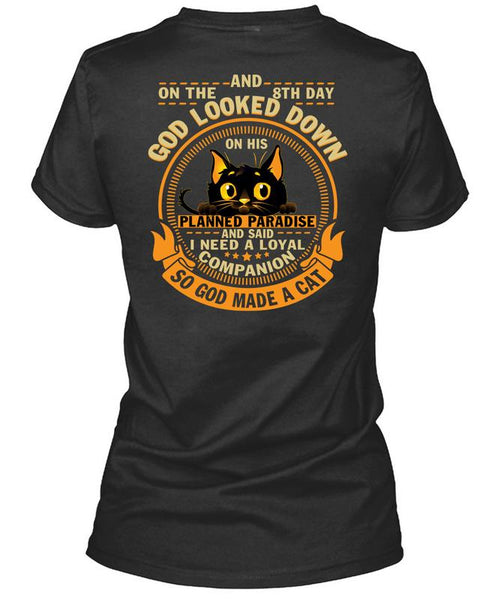 God Made A Cat T Shirt, God Looked Down T Shirt