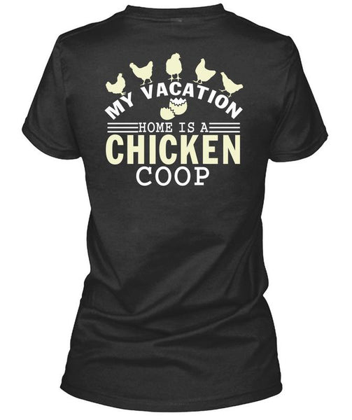 My Vacation Home Is A Chicken Coop T Shirt, My Favorite T Shirt