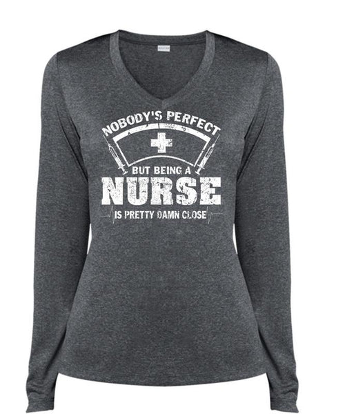 Being A Nurse Is Pretty Damn Close T Shirt, I Love Nursing T Shirt, Cool Shirt (Ladies LS Heather V-Neck)