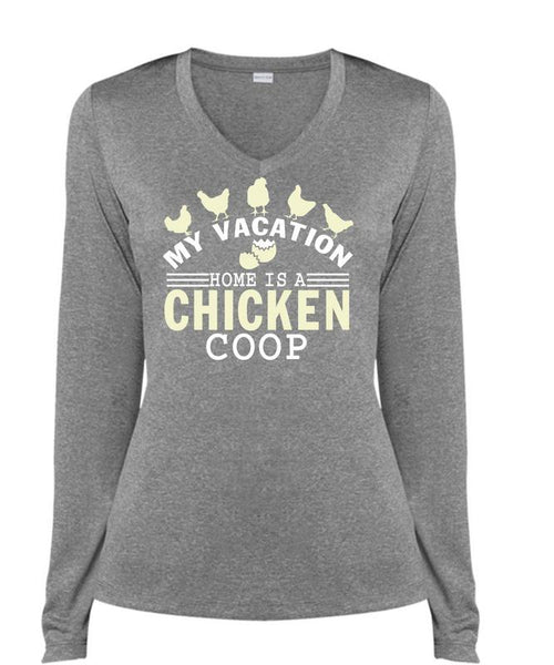 My Vacation Home Is A Chicken Coop T Shirt, My Favorite T Shirt, Cool Shirt (Ladies LS Heather V-Neck)