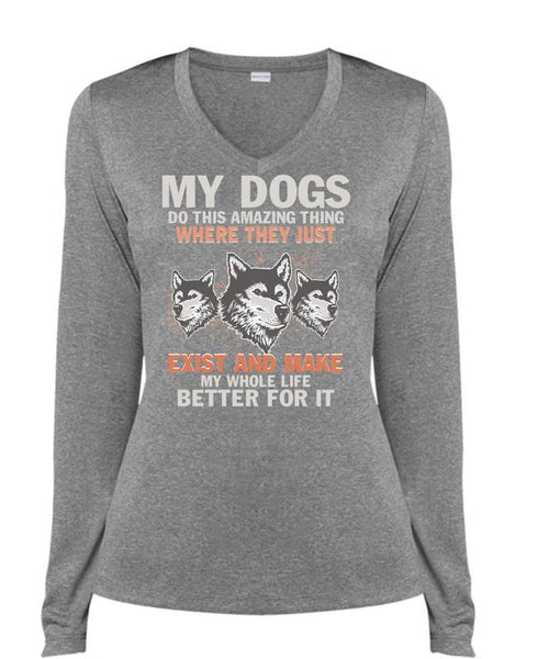 My Dogs Do This Amazing T Shirt, Life Better For It T Shirt, Cool Shirt (Ladies LS Heather V-Neck)