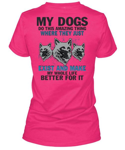 My Dogs Do This Amazing T Shirt, I Love My Dogs T Shirt