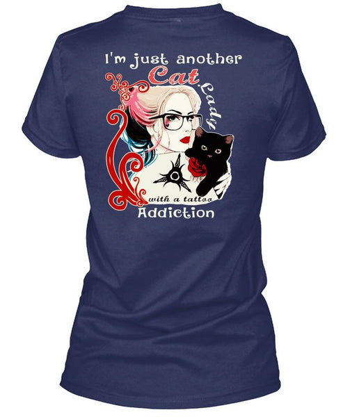 I'm Just Another Cat Lady T Shirt, Tattoo Addiction T Shirt